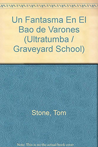 Beispielbild fr Un fantasma en el bano de varones / There's a Ghost in the Boys' Bathroom (Ultratumba / Graveyard School) zum Verkauf von medimops