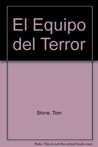 El Equipo del Terror (Spanish Edition) (9789502407906) by Stone, Tom