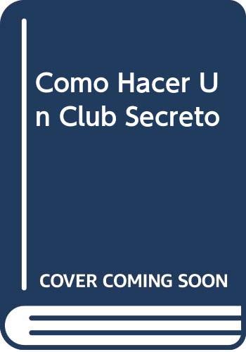 Stock image for Como Hacer Un Club Secreto (Spanish Edition) for sale by ThriftBooks-Atlanta