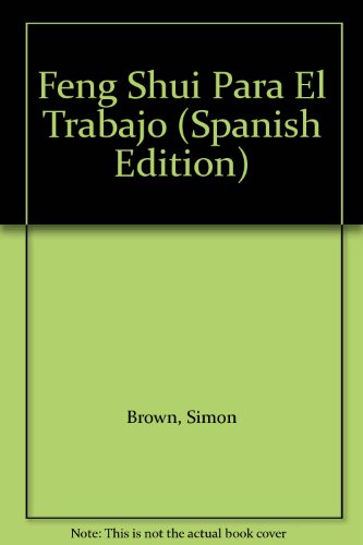 Feng Shui Para El Trabajo (Spanish Edition) (9789502409023) by Simon G. Brown