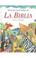 Stock image for Historias inolvidables de La Biblia/ Unforgettable Bible Stories (Spanish Edition) for sale by Wonder Book