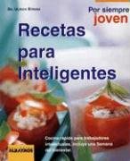 RECETAS PARA INTELIGENTES. Cocina Rápida Para Trabajadores Intelectuales, Incluye Una Semana Del ...