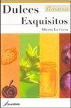 Stock image for Dulces exquisitos (Basicos) (Spanish Edition) for sale by Iridium_Books