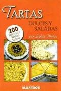 Beispielbild fr Tartas dulces y saladas/ Sweet and Salty Cakes: 200 Practicas y rapidas recetas (Spanish Edition) zum Verkauf von Irish Booksellers