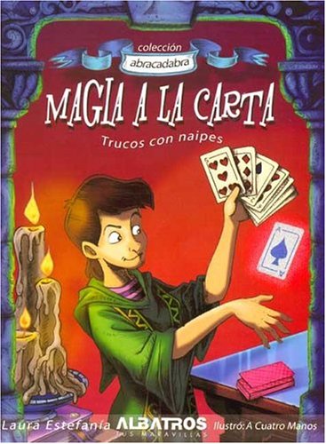 9789502410784: Magia a La Carta / Card Magic: Trucos Con Naipes / Tricks with Playing Cards (Coleccion Abracadabra) (Spanish Edition)