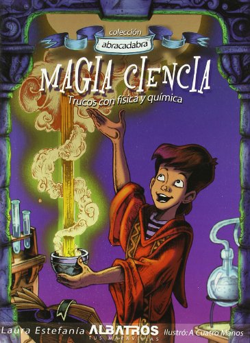 Beispielbild fr Magia Ciencia / Magic Science: Trucos Con Fisica Y Quimica / Tricks with Physics and Chemistry (Coleccion Abracadabra) (Spanish Edition) zum Verkauf von Iridium_Books