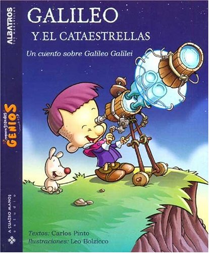 Stock image for Galileo y el cataestrellas / Galileo And the Stars Catcher: Un cuento sobre Galileo Galilei / A Story about Galileo Galilei (Pequenos Grandes Genios / Little Great Geniuses) (Spanish Edition) for sale by Hippo Books