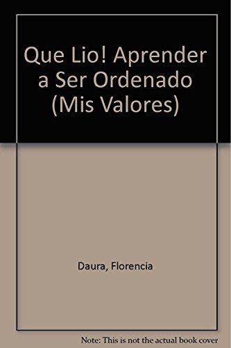 Beispielbild fr Que Lio! Aprender a Ser Ordenado/ What a Mess! Learning How to Be Tidy (Mis Valores) (Spanish Edition) zum Verkauf von Irish Booksellers
