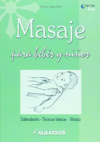 9789502411033: Masajes para bebes y ninos (Crecer Hoy) (Spanish Edition)