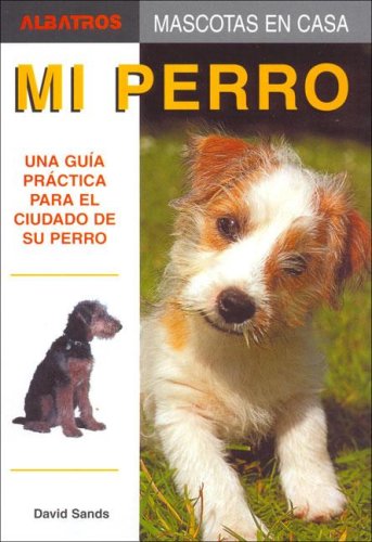 9789502411149: MI PERRO (Mascotas En Casa / Home Pets)