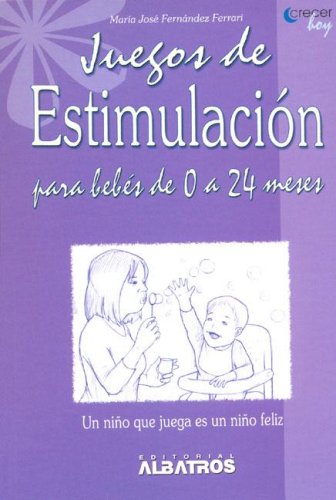 Stock image for Juegos de Estimulacion Para Bebes de 0 a 24 Meses for sale by ThriftBooks-Atlanta