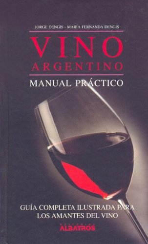 Stock image for Vino Argentino/ Argentinian Wine: Manual Practico/ A Practical Manual. for sale by INGARDIO