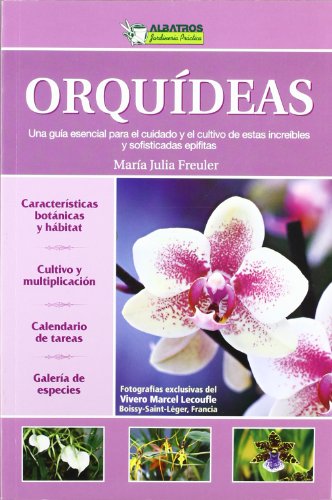 9789502411231: Orquideas/ Orchids: Una Guia Esencial Para El Cuidado Y El Cultivo De Estas Increibles Y Sofisticadas Epifitas / An Essencial Guide for the Care and ... these Incredible and Sophisticated Epiphytic