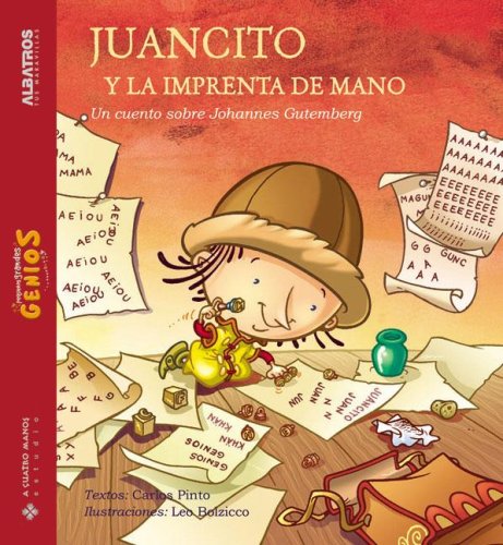 Juancito Y La Imprenta De Mano/ Johnny And the Hand Press (Spanish Edition) (9789502411361) by Carlos Pinto; Leonardo Bolzicco