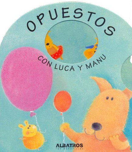 9789502411545: Opuestos con Luca y Manu/ Opposites with Albert and Joe