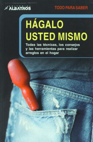 Imagen de archivo de Hagalo usted mismo (Todo Para Saber / All to Know) (Spanish Edition) a la venta por mountain