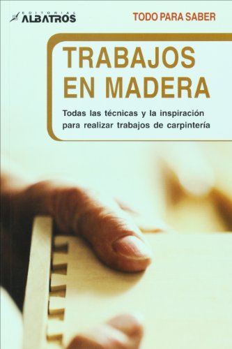 Stock image for Trabajos en madera (Todo Para Saber/ All to Know) (Spanish Edition) for sale by Hippo Books