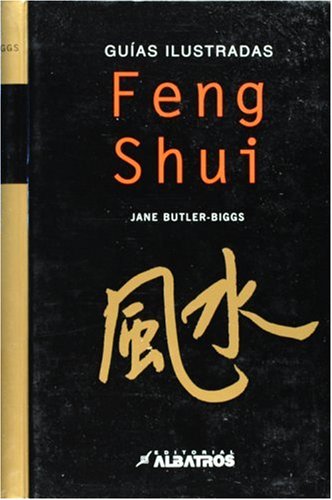 Stock image for Feng shui (Guias Ilustradas/ Illustrated Guides) (Spanish Edition) for sale by Pearlydewdrops