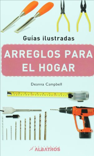 9789502411699: Arreglos para el hogar (Guias Ilustradas/ Illustrated Guides) (Spanish Edition)