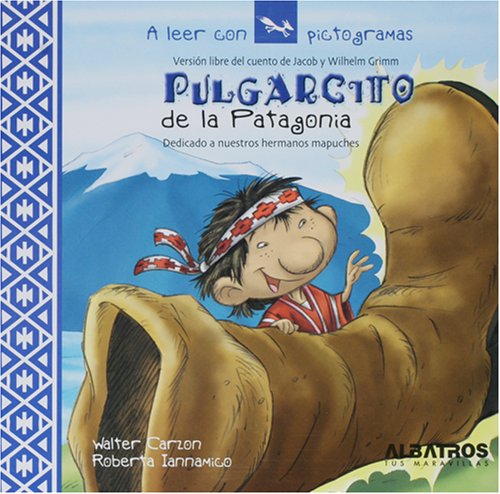 Stock image for Pulgarcito de la Patagonia (A Leer Con Pictogramas) (Spanish Edition) for sale by Zoom Books Company