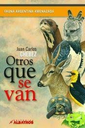 9789502412399: Otros Que Se Van / Others That Leave: Fauna Argentina Amenazada / Argentina Threatened Fauna