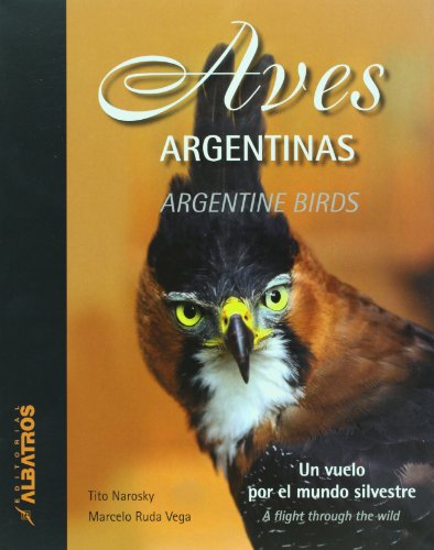 Imagen de archivo de Aves Argentinas - Tito Narosky Y Marcelo Ruda Vega a la venta por Juanpebooks