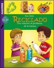 Imagen de archivo de Reciclado. Una solucion al problema de la basura (Ciencia Y Tecnologia / Science and Technology) (Spanish Edition) a la venta por Ergodebooks