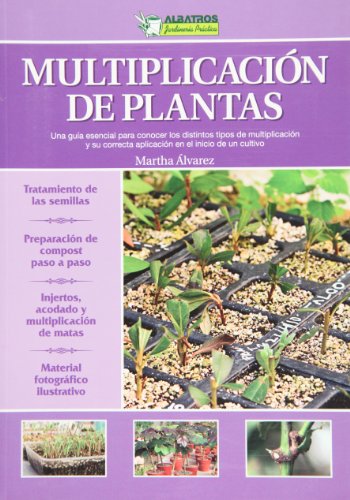 9789502413082: Multiplicacion de plantas. Una guia esencial para conocer los distintos tipos de mul;tiplicacion y su correcta aplicacion en el inicio de un cultivo ... / Practical Gardening) (Spanish Edition)