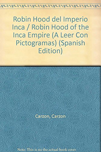 9789502413228: Robin Hood del Imperio Inca / Robin Hood of the Inca Empire (A Leer Con Pictogramas)