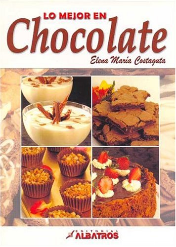 9789502490687: Lo Mejor En Chocolate / The Best in Chocolate (Spanish Edition)