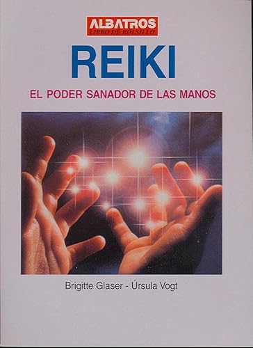 Reike: El Lpoder Sanador De Las Manos (Spanish Edition) (9789502495286) by Glaser, Brigitte; Vogt, Ursula