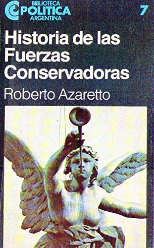 Stock image for Historia de las fuerzas conservadoras (Biblioteca Poli tica argentina) (Spanish Edition) for sale by Plum Books
