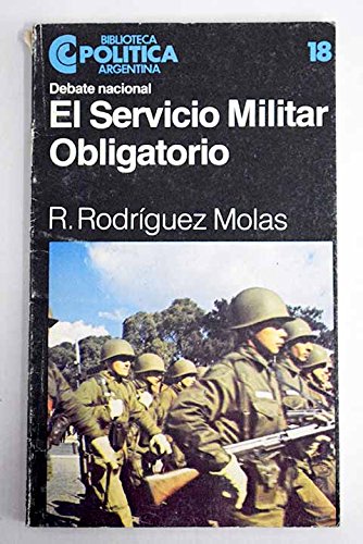 Beispielbild fr Debate Nacional : el servicio militar obligatorio.-- ( Biblioteca Politica Argentina ; 18 ) zum Verkauf von Ventara SA
