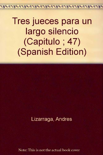 Stock image for Tres jueces para un largo silencio (Capi?tulo ; 47) (Spanish Edition) for sale by Robinson Street Books, IOBA