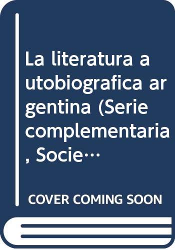Stock image for La literatura autobiogra?fica argentina (Serie complementaria, Sociedad y cultura) (Spanish Edition) for sale by Redux Books