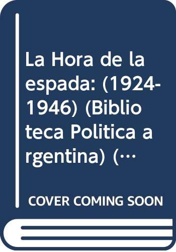 Imagen de archivo de Textos y documentos. El autoritarismo y los argentinos: la hora de la espada (1924-1946).-- ( Biblioteca Politica Argentina ; 200 ) a la venta por Ventara SA