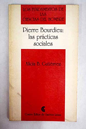 Imagen de archivo de Pierre Bourdieu : las prcticas sociales.-- ( Los fundamentos de las ciencias del hombre ; 135 ) a la venta por Ventara SA