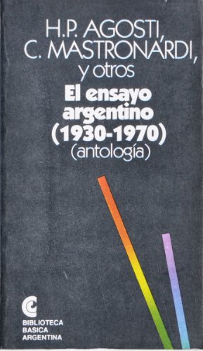 EL ENSAYO ARGENTINO: 1930-1970 (ANTOLOGIA)
