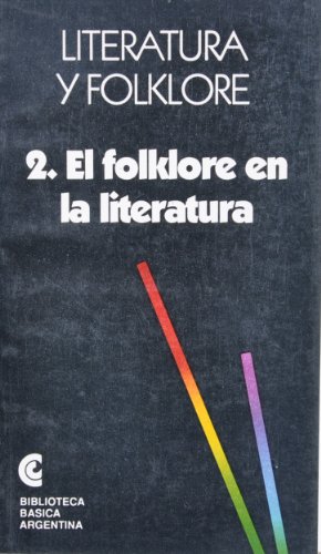 Imagen de archivo de Literatura y folklore : el folklore en la literatura.-- ( Biblioteca basica argentina ; 55 ) a la venta por Ventara SA