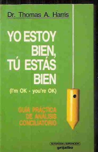 preparar Furioso Contorno Yo Estoy Bien, Tu Estas Bien (Spanish Edition): 9789502800011 - AbeBooks