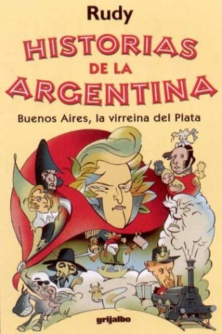 Historias de la Argentina : Buenos Aires, la virreina del Plata