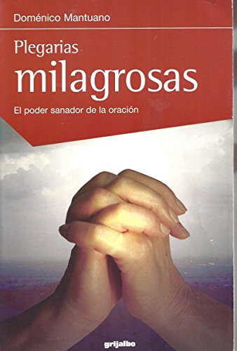 Imagen de archivo de Plegarias Milagrosas: El Poder Sanador de la Oracion (Spanish Edition) a la venta por Wonder Book