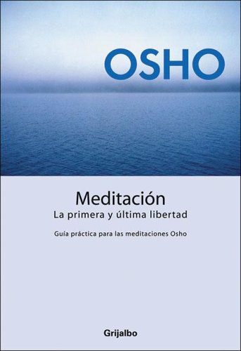 Meditacion: La Primera y Ultima Libertad (Spanish Edition) (9789502803975) by Luis Martin-Santos Laffon