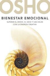 Bienestar emocional. Superar el miedo, el odio y los celos con la energia creativa (Spanish Edition) (9789502804446) by Osho