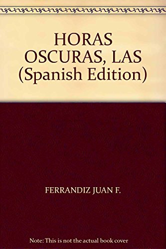 Stock image for Horas Oscuras, Las - Ferrandiz, Juan F for sale by Juanpebooks