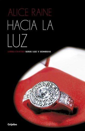 Imagen de archivo de Hacia La Luz (serie Luz Y Sombras 4) - Raine Alice (papel) a la venta por Juanpebooks