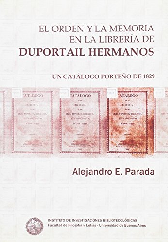 Stock image for Orden Y La Memoria En La Libreria De Duportail Hermanos, El. for sale by Hilando Libros