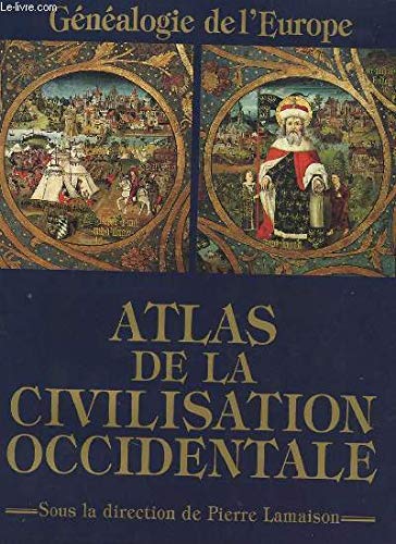 Imagen de archivo de Atlas de la civilisation occidentale, gnalogie de l'europe a la venta por Ammareal