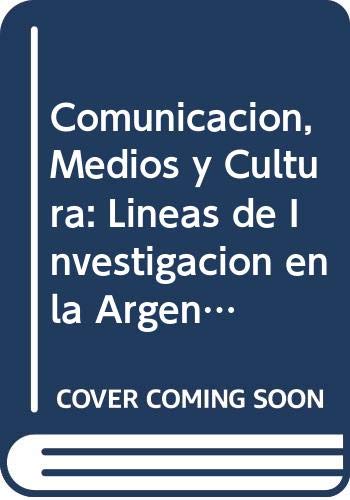 Stock image for Comunicacion, Medios y Cultura: Lineas de Investigacion en la Argentina, 1986-1996 (Ediciones de Periodismo y Comunicacion) (Spanish Edition) for sale by Iridium_Books