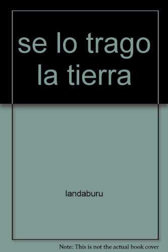 Se lo tragoÌ la tierra (Spanish Edition) (9789503701447) by Landaburu, Jorge